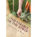 The Parable of the Sower: A Kingdom Parable - Paperback