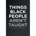 Things Black People Aren't Taught - Paperback