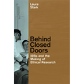 Behind Closed Doors: IRBs and the Making of Ethical Research - Paperback