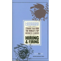 Hiring and Firing: Straight Talk from the World's Top Business Leaders - Paperback