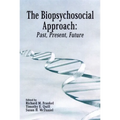 The Biopsychosocial Approach: Past, Present, Future - Paperback