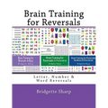 Brain Training for Reversals: Letter, Number & Word Reversals - Paperback