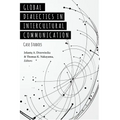 Global Dialectics in Intercultural Communication: Case Studies - Paperback