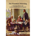 The Founders' Warning: Democracy, Power, and the Survival of the American Republic - Paperback