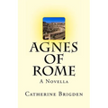 Agnes of Rome: A Novella - Paperback