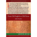 From Old English to Old Norse: A Study of Old English Texts Translated into Old Norse with an Edition of the English and Norse Versions of Ælfric's D - Paperback