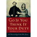 Go If You Think It Your Duty: A Minnesota Couple's Civil War Letters - Paperback