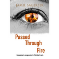 Passed Through Fire: One woman's escape out of a "Christian" cult... - Paperback