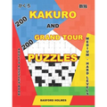 200 Kakuro and 200 Grand Tour puzzles. Adults puzzles book. Medium - hard levels.: Kakuro sudoku and logic puzzles. - Paperback
