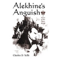 Alekhine's Anguish: A Novel of the Chess World - Paperback