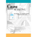 Crime in the Making: Pathways and Turning Points Through Life - Paperback