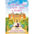 A Duke, the Lady, and a Baby: A Multi-Cultural Historical Regency Romance - Mass Market Paperbound