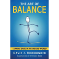 The Art of Balance: Staying Sane in an Insane World - Paperback
