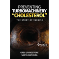 Preventing Turbomachinery Cholesterol: The Story of Varnish - Paperback