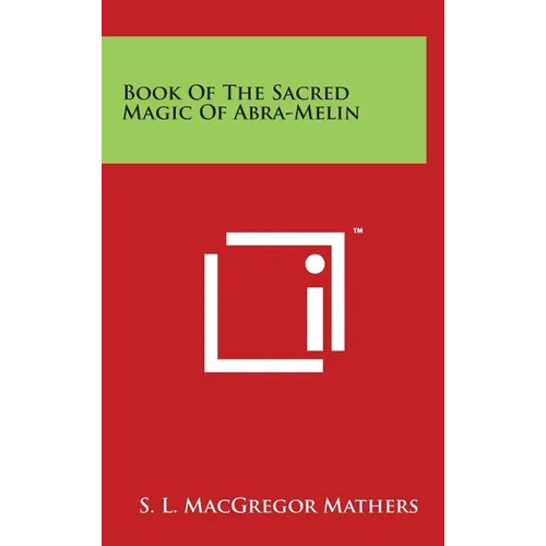 Book of the Sacred Magic of Abra-Melin - Hardcover