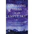 Counting Stars in an Empty Sky: Trusting God's Promises for Your Impossibilities - Paperback