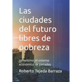 Las ciudades del futuro libres de pobreza: Jornalismo: el sistema económico de jornadas - Paperback