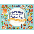Pancakes to Parathas: Breakfast Around the World - Hardcover