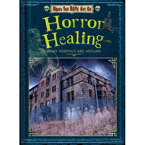 Horror Healing: Scary Hospitals and Asylums - Paperback