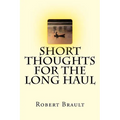 Short Thoughts for the Long Haul: Trade Edition - Paperback