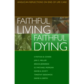 Faithful Living, Faithful Dying - Paperback