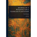 Journal of a Residence on a Georgian Plantation - Paperback