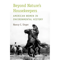 Beyond Nature's Housekeepers: American Women in Environmental History - Paperback