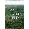 Taming the Wild Field: Colonization and Empire on the Russian Steppe - Paperback