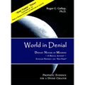 World in Denial - Defiant Nature of Mankind: (Prophetic Evidence for a Divine Creator - A Biblical Account) - Hardcover