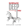 Surface Deep: The Evolution of YOU - Hardcover