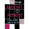 Anatomy of Mistrust: U.S.-Soviet Relations during the Cold War - Paperback