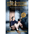 Steve McQueen: The Cooler King: His Life Through His Movie Career - Paperback