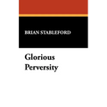 Glorious Perversity - Paperback