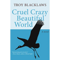 Cruel Crazy Beautiful World - Paperback