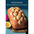 96 Quick Breads: Delicious Recipes for Every Occasion - Paperback