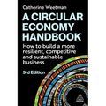 A Circular Economy Handbook: How to Build a More Resilient, Competitive and Sustainable Business - Paperback