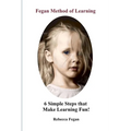 Fegan Method of Learning: 6 Simple Steps That Make Learning Fun - Paperback