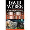 How Firm a Foundation: A Novel in the Safehold Series (#5) - Mass Market Paperbound