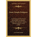 Some Temple Pedigrees: A Genealogy Of The Known Descendants Of Abraham Temple, Who Settled In Salem, Massachusetts, In 1636 (1900) - Paperback
