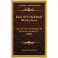 Book II Of The Family Of John Stone: One Of The First Settlers Of Guilford, Connecticut (1898) - Hardcover