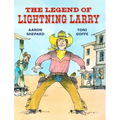 The Legend of Lightning Larry: A Cowboy Tall Tale - Hardcover
