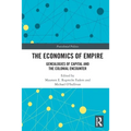 The Economics of Empire: Genealogies of Capital and the Colonial Encounter - Paperback