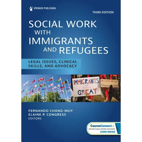 Social Work With Immigrants and Refugees: Legal Issues, Clinical Skills, and Advocacy - Paperback