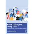 House Sharing and Young Adults: Examining Successful Dynamics and Negative Stereotypes - Paperback
