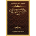 A Brief Account Of The Parish Of Holbeach And Its Church Of All Saints (1877) - Paperback