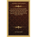 An Account Of The Remarkable Occurrences In The Life And Travels Of Col. James Smith During His Captivity With The Indians In The Years 1755-1759 - Hardcover