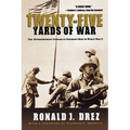 Twenty-Five Yards of War: The Extraordinary Courage of Ordinary Men in World War II - Paperback