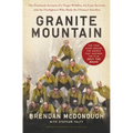 Granite Mountain: The Firsthand Account of a Tragic Wildfire, Its Lone Survivor, and the Firefighters Who Made the Ultimate Sacrifice - Paperback
