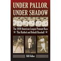 Under Pallor, Under Shadow: The 1920 American League Pennant Race That Rattled and Rebuilt Baseball - Hardcover