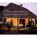Natchitoches and Louisiana's Timeless Cane River - Hardcover